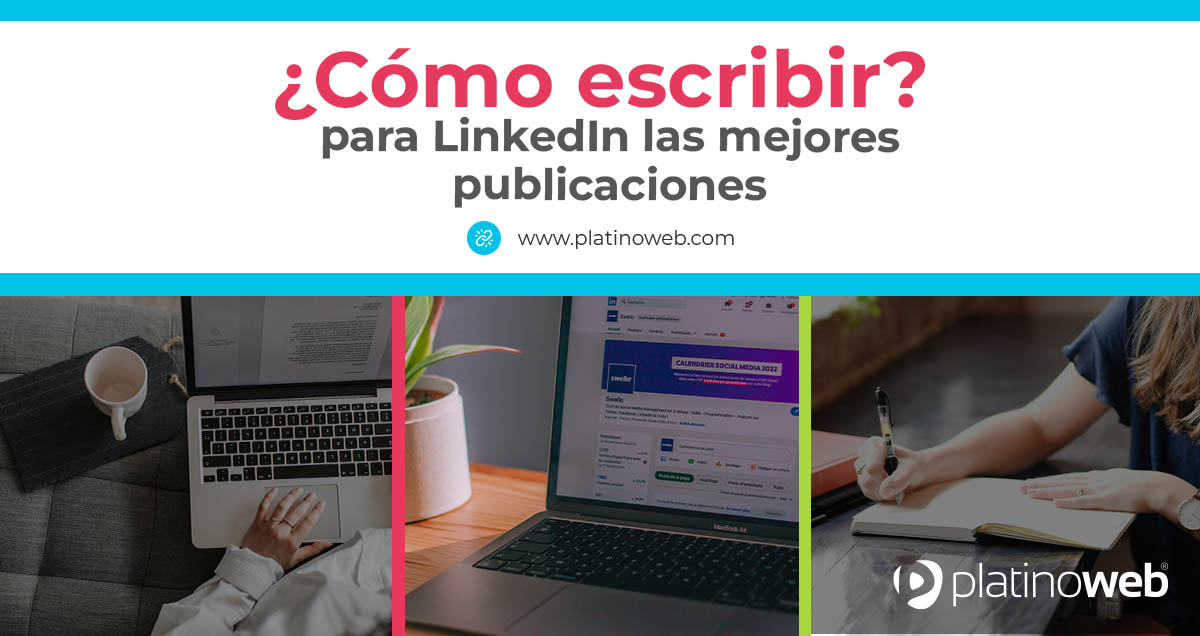 Cómo escribir para LinkedIn las mejores publicaciones